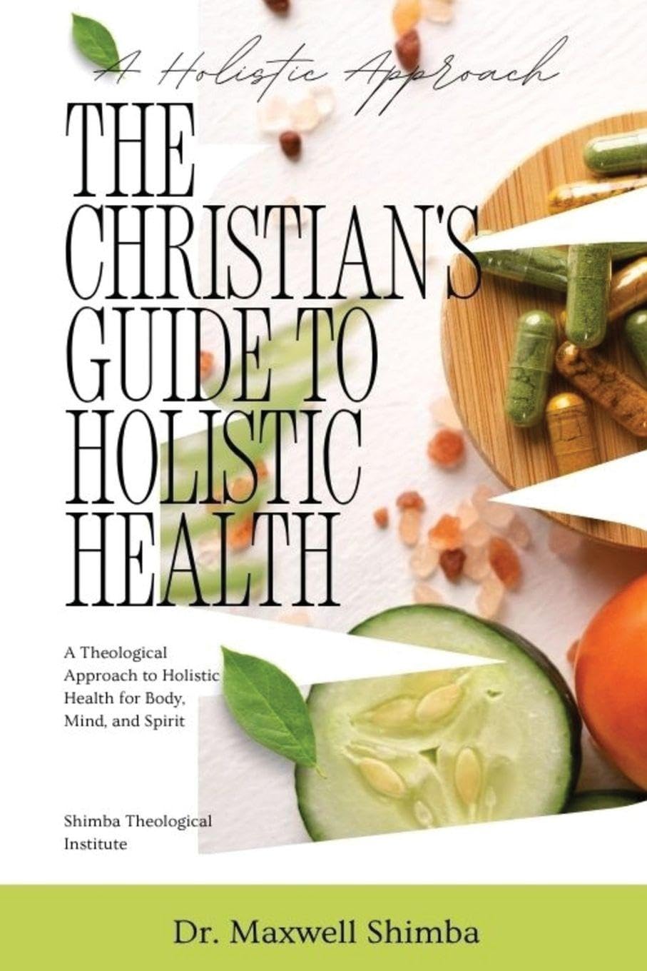 The Christian's Guide to Holistic Health Medicine