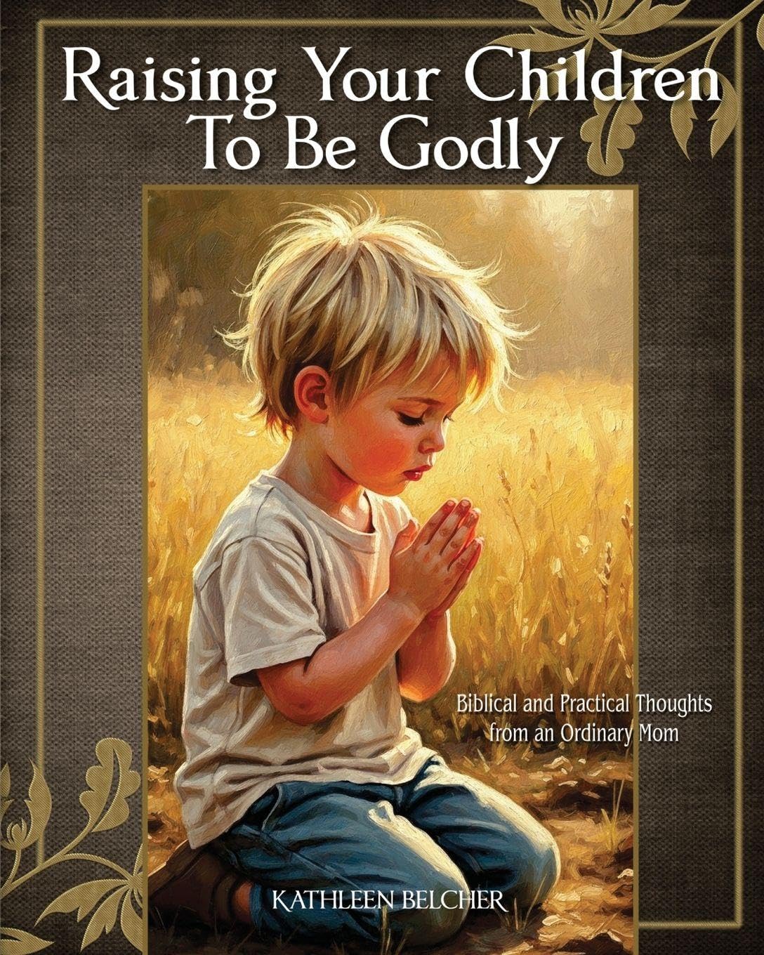 Raising Your Children To Be Godly Books