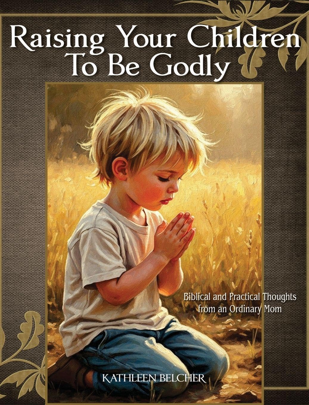 Raising Your Children To Be Godly Books
