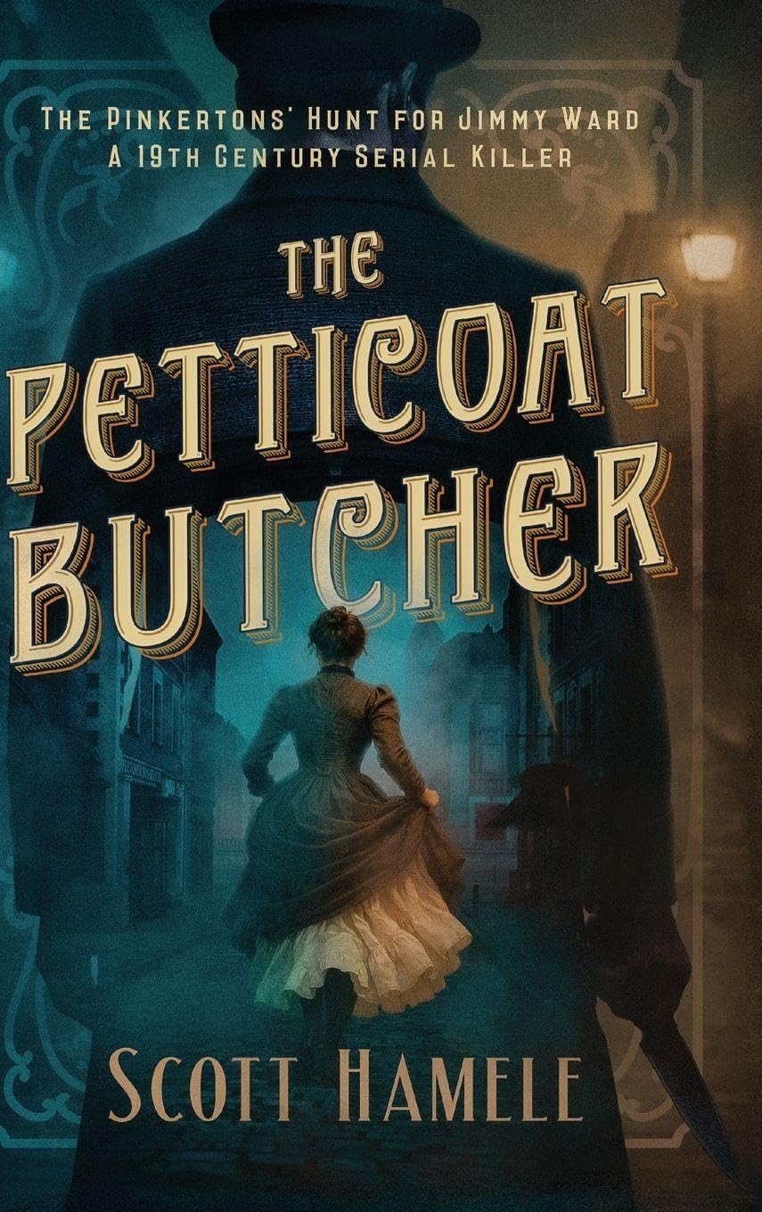 The Petticoat Butcher - The Pinkertons' Hunt for Jimmy Ward Action & Adventure