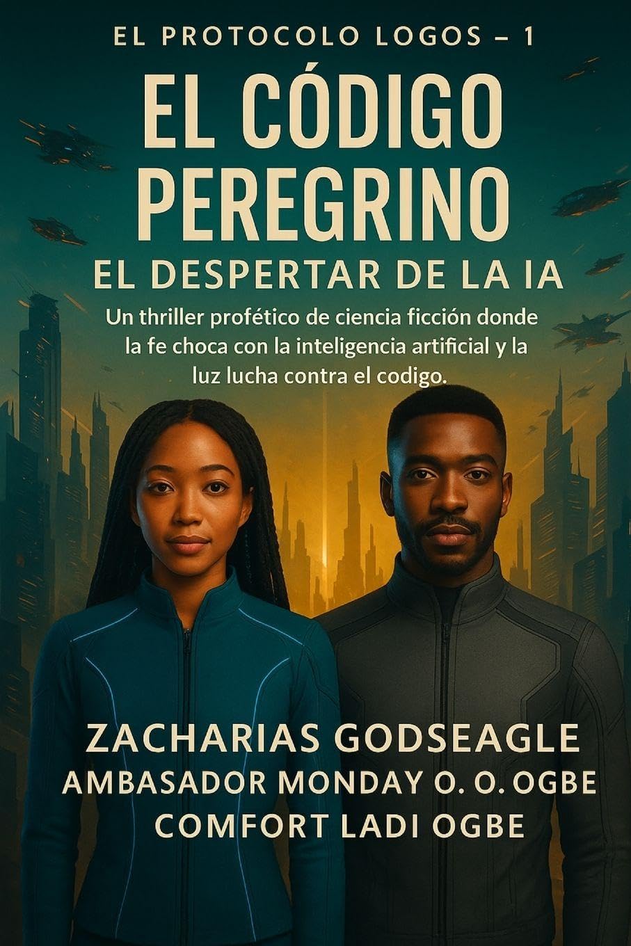 CÓDIGO DEL PEREGRINO - El Despertar de la IA  (Serie EL PROTOCOLO LOGOS - Libro 1) Contemporary literature