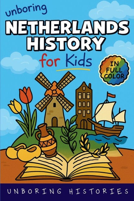 Unboring Netherlands History for Kids Novels & Short Stories