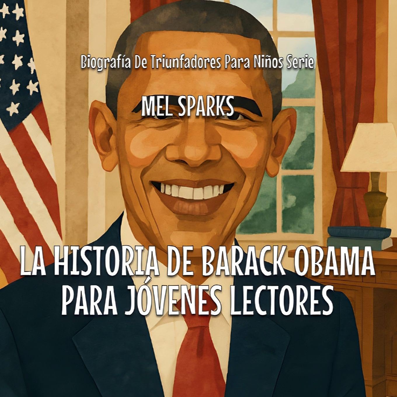 La Historia De Barack Obama Para Jóvenes Lectores Politics & History