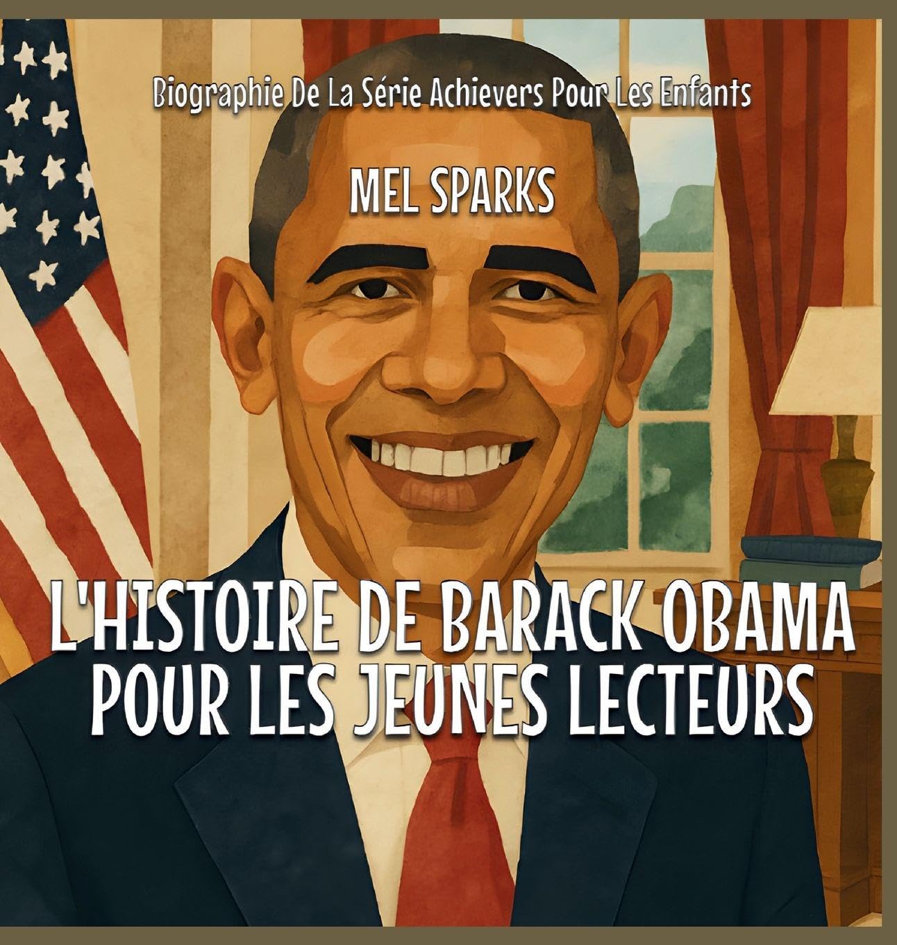 L'histoire De Barack Obama Pour Les Jeunes Lecteurs Politics & History