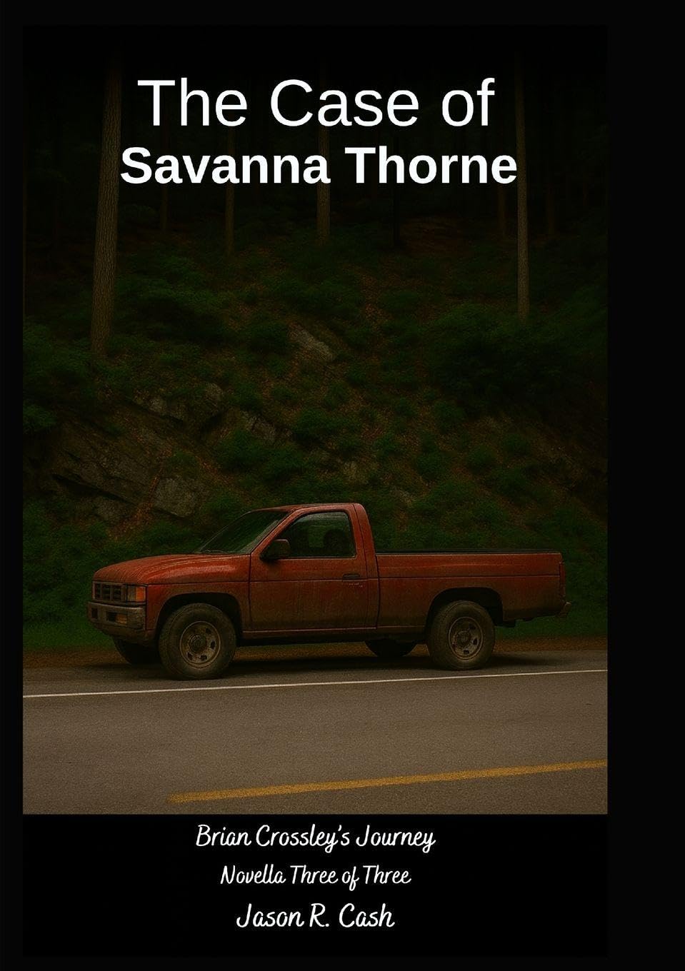 The Case of Savanna Thorne- Brian Crossley's Journey Novella Three of Three Contemporary literature Books