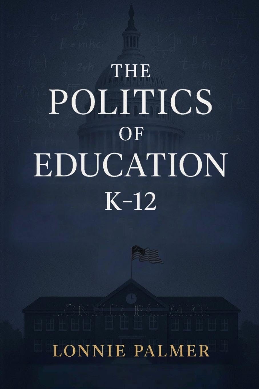 The Politics of Education K-12 Learning & Reference