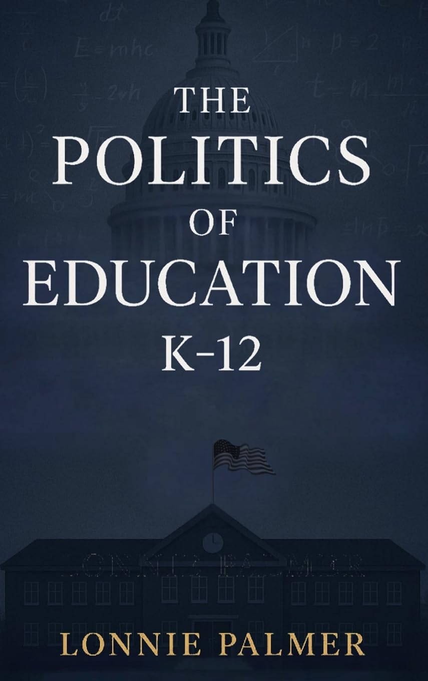 The Politics of Education K-12 Learning & Reference