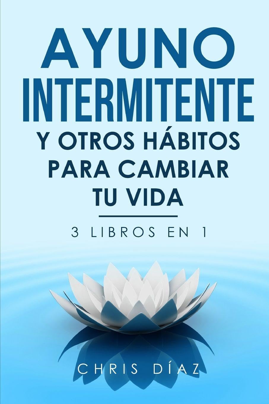 Ayuno Intermitente y Otros Hábitos para Cambiar Tu Vida Health, Nutrition & Fitness
