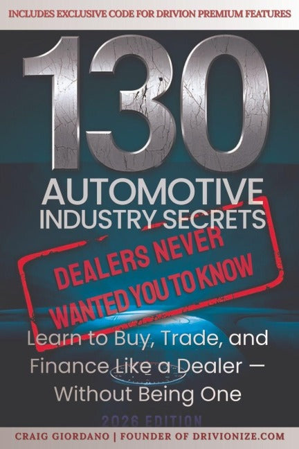130 Automotive Industry Secrets "Dealers never wanted you to know" Books