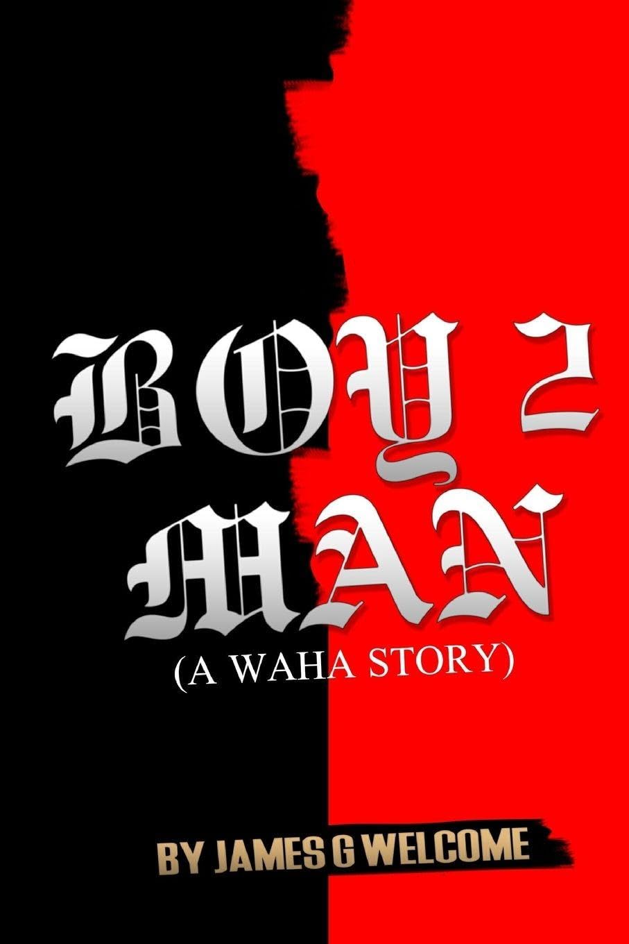 Boy 2 Man A Waha Story Memories