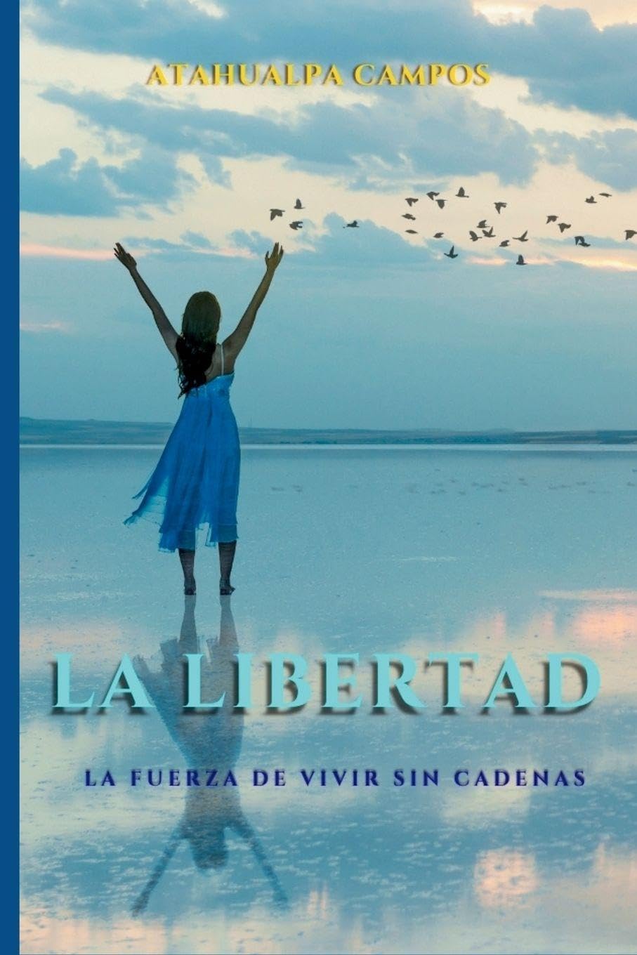 LIBERTAD La Fuerza de Vivir sin Cadenas Self-help