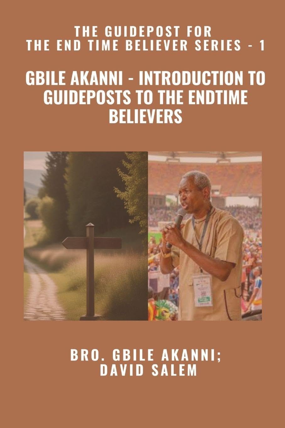Gbile Akanni - Introduction to Guideposts to the Endtime Believers - The Guidepost For the End Time Believer Series - 1 of 22 Religion & Esotericism