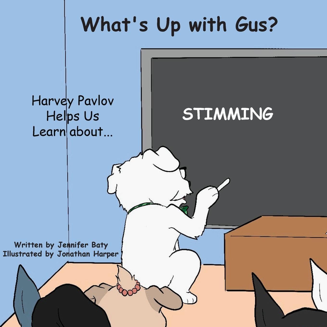What's Up with Gus?  Harvey Pavlov Helps Us Learn About Stimming Non-fiction