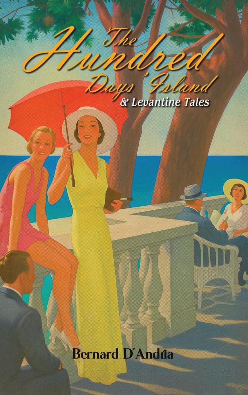 THE HUNDRED DAYS' ISLAND & LEVANTINE TALES Politics & History
