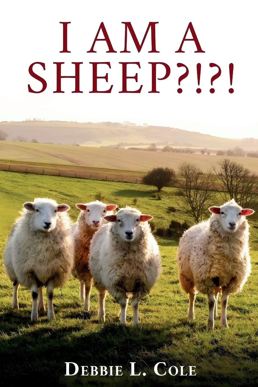 I Am A Sheep?!?! by Debbie L. Cole Religion & Esotericism