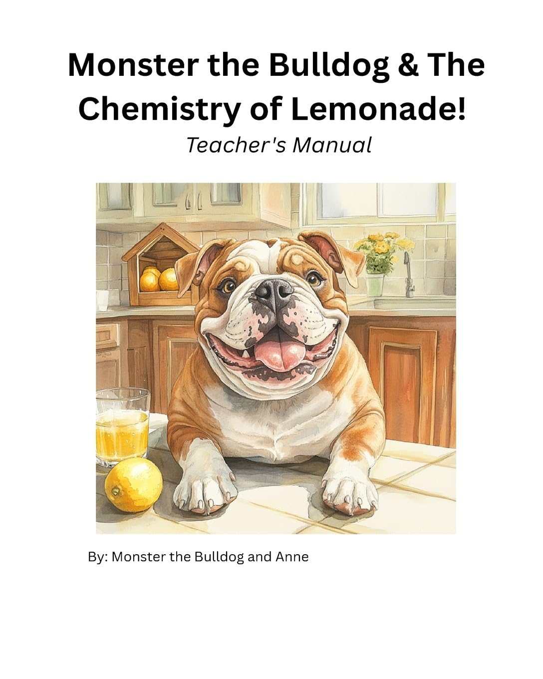 Monster the Bulldog and The Chemistry of Lemonade!  Teacher's Manual Novels & Short Stories