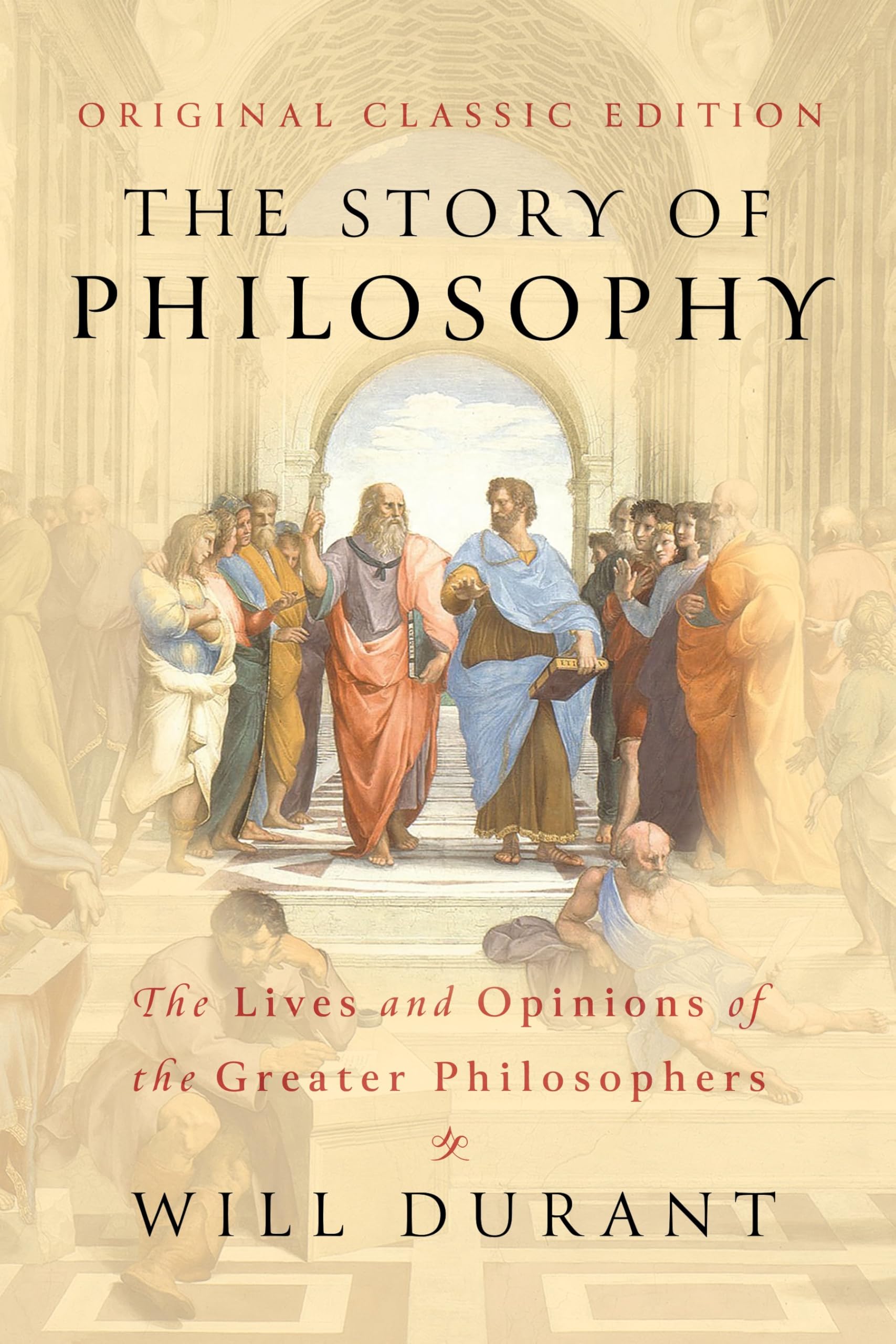 The Story of Philosophy (Original Classic Edition) Philosophy