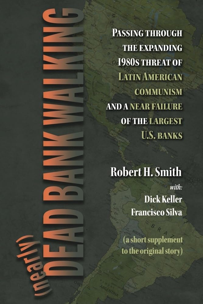 (Nearly) Dead Bank Walking: Passing Through the Expanding 1980s Threat of Latin American .... Business, Finance & Career