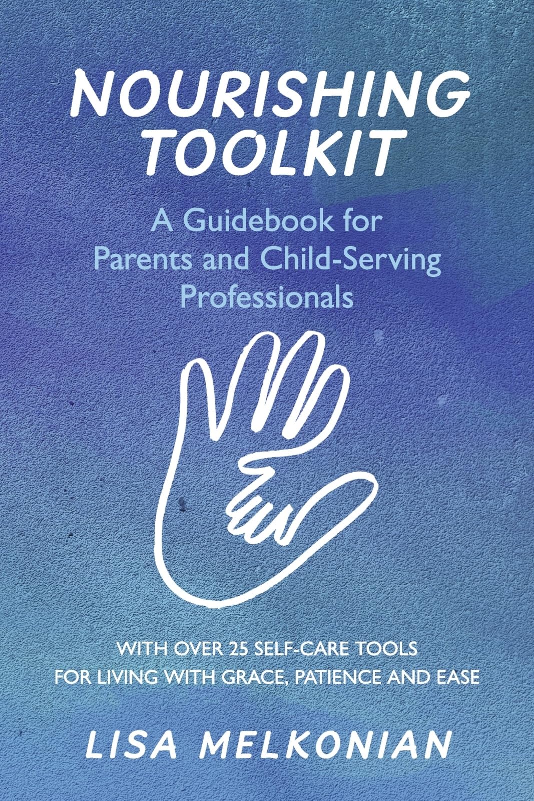 Nourishing Toolkit: A Guidebook for Parents and Child-serving Professionals Lifestyle