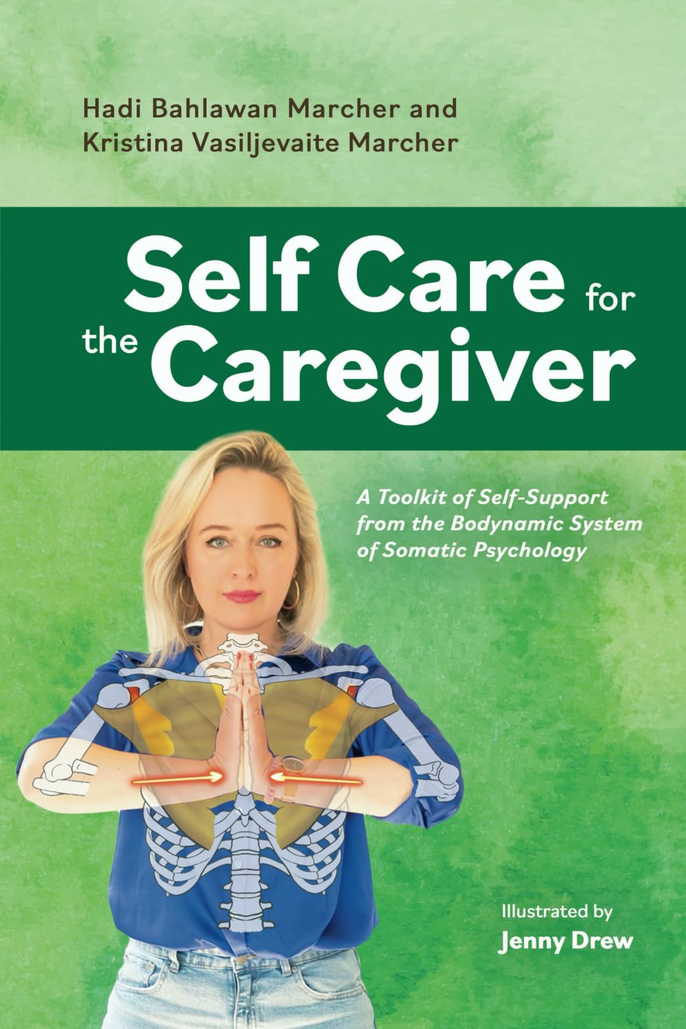 Self Care for the Caregiver: A Toolkit of Self-Support from the Bodynamic System of Somatic Pscyhology Parents & Children