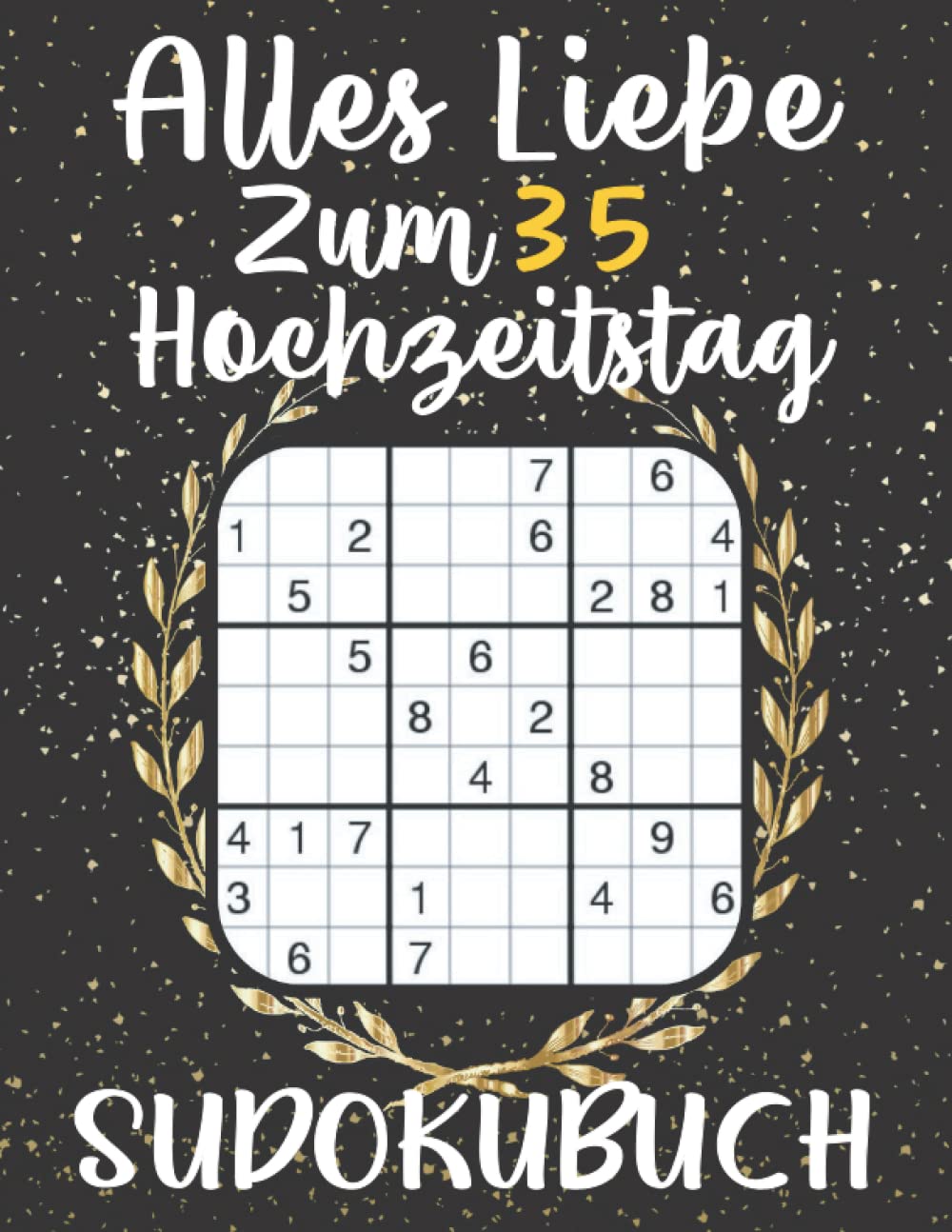 Geschenk zum 35. Hochzeitstag | Alles Liebe zum 35. Hochzeitstag - Sudoku | hochzeitstagsgeschenk 35 jahre: 150 Rätsel von leicht bis schwer Mit ... | 35 hochzeitstag für paare, ehemann, ehefrau Leisure & Fun