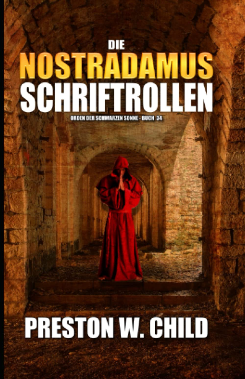 Die Nostradamus Schriftrollen (Orden der Schwarzen Sonne, Band 34) Historical Fiction