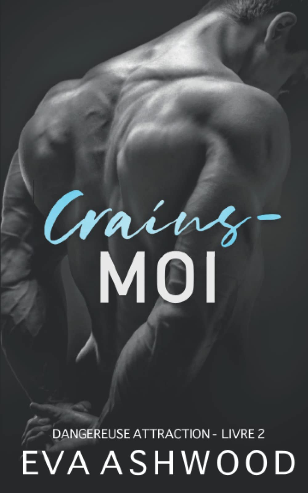 Crains-moi (Dangereuse attraction, Band 2) New Adult