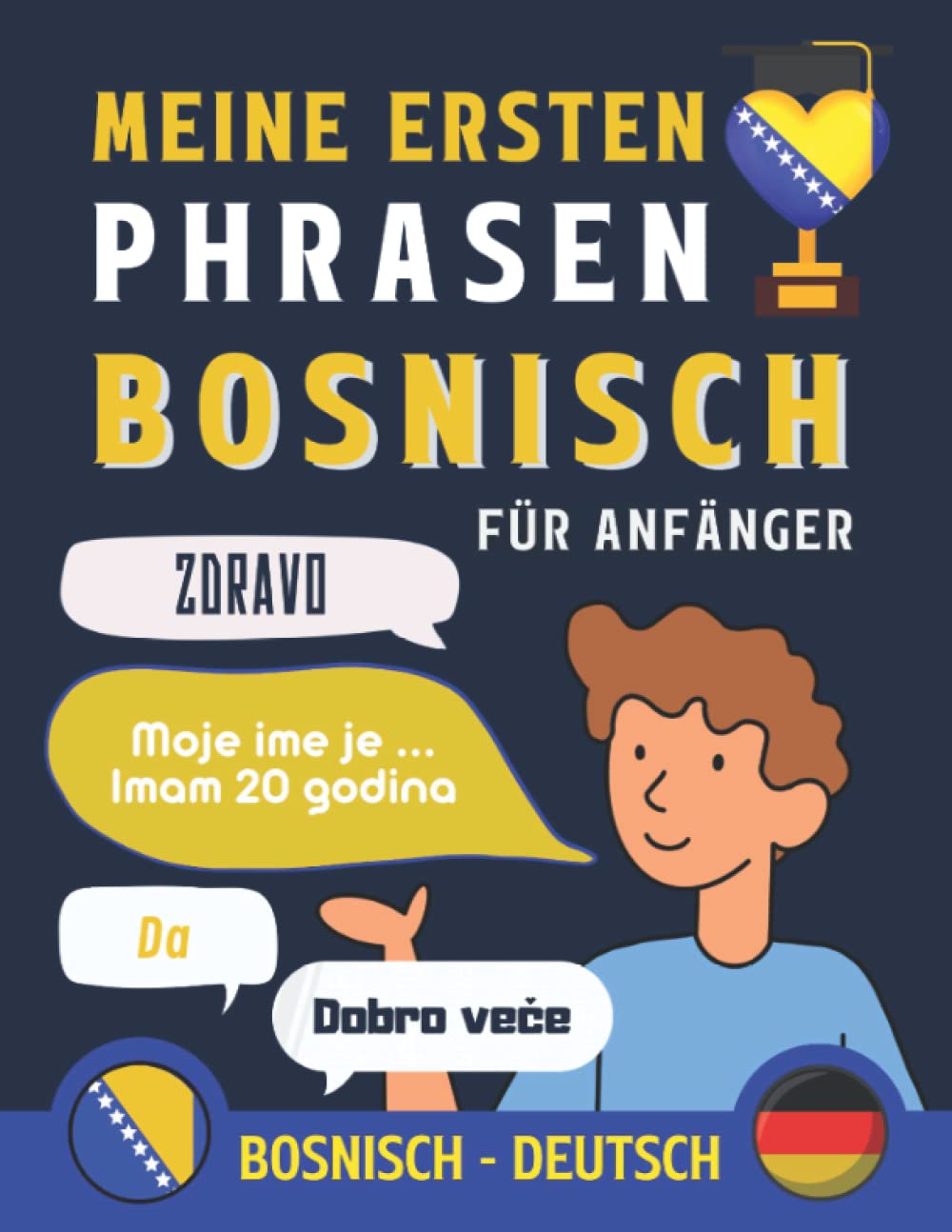 Meine ersten Phrasen bosnisch: Lernen Sie die 100 häufigsten Redewendungen der bosnischen Sprache, Zweisprachiges Buch Deutsch-bosnisch, bosnische ... Anfänger, bosnisch für Erwachsene und Kinder Foreign Languages ​​& Dictionaries