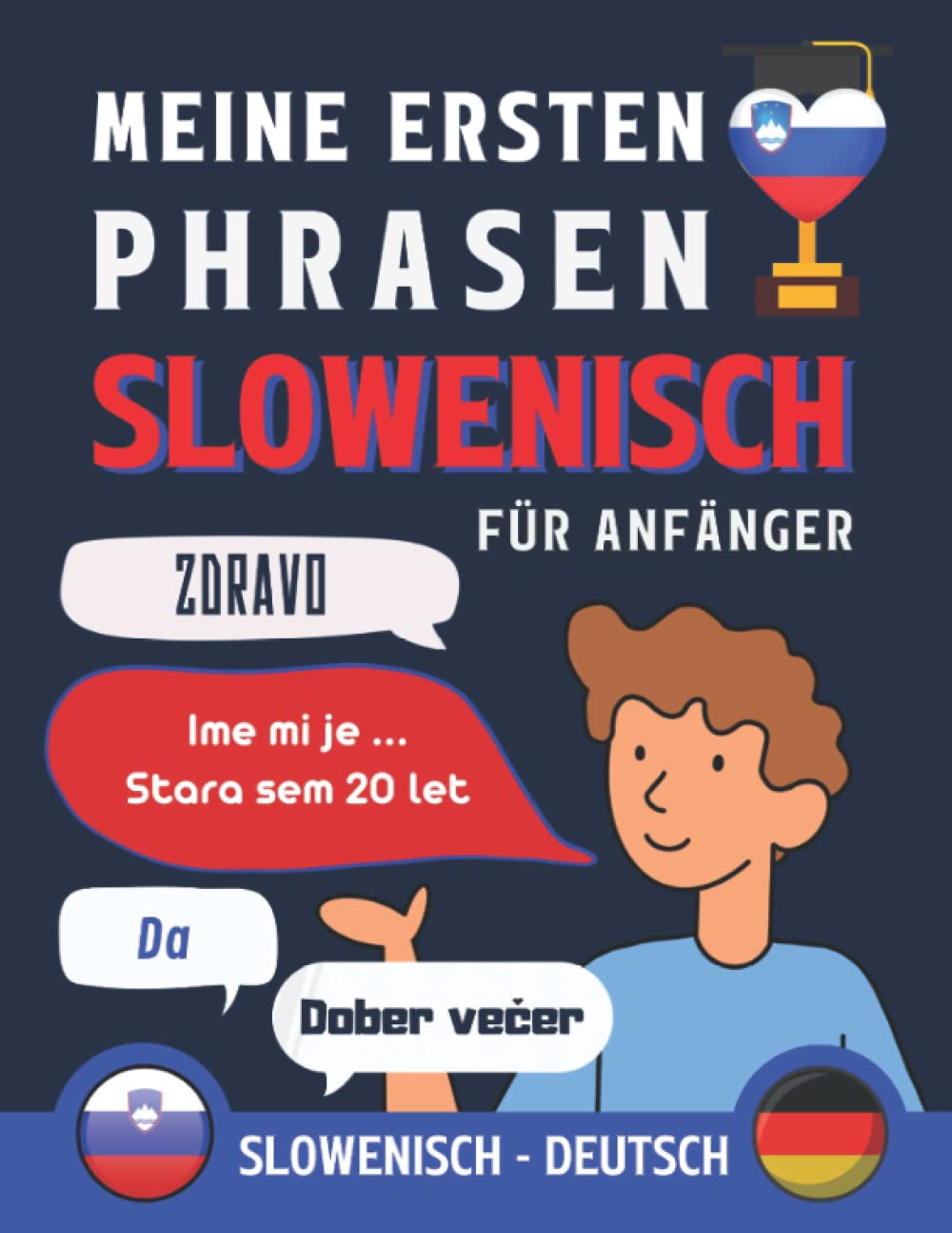 Meine ersten Phrasen slowenisch: Lernen Sie die 100 häufigsten Redewendungen der slowenischen Sprache, Zweisprachiges Buch Deutsch-slowenisch, ... slowenisch für Erwachsene und Kinder Foreign Languages ​​& Dictionaries