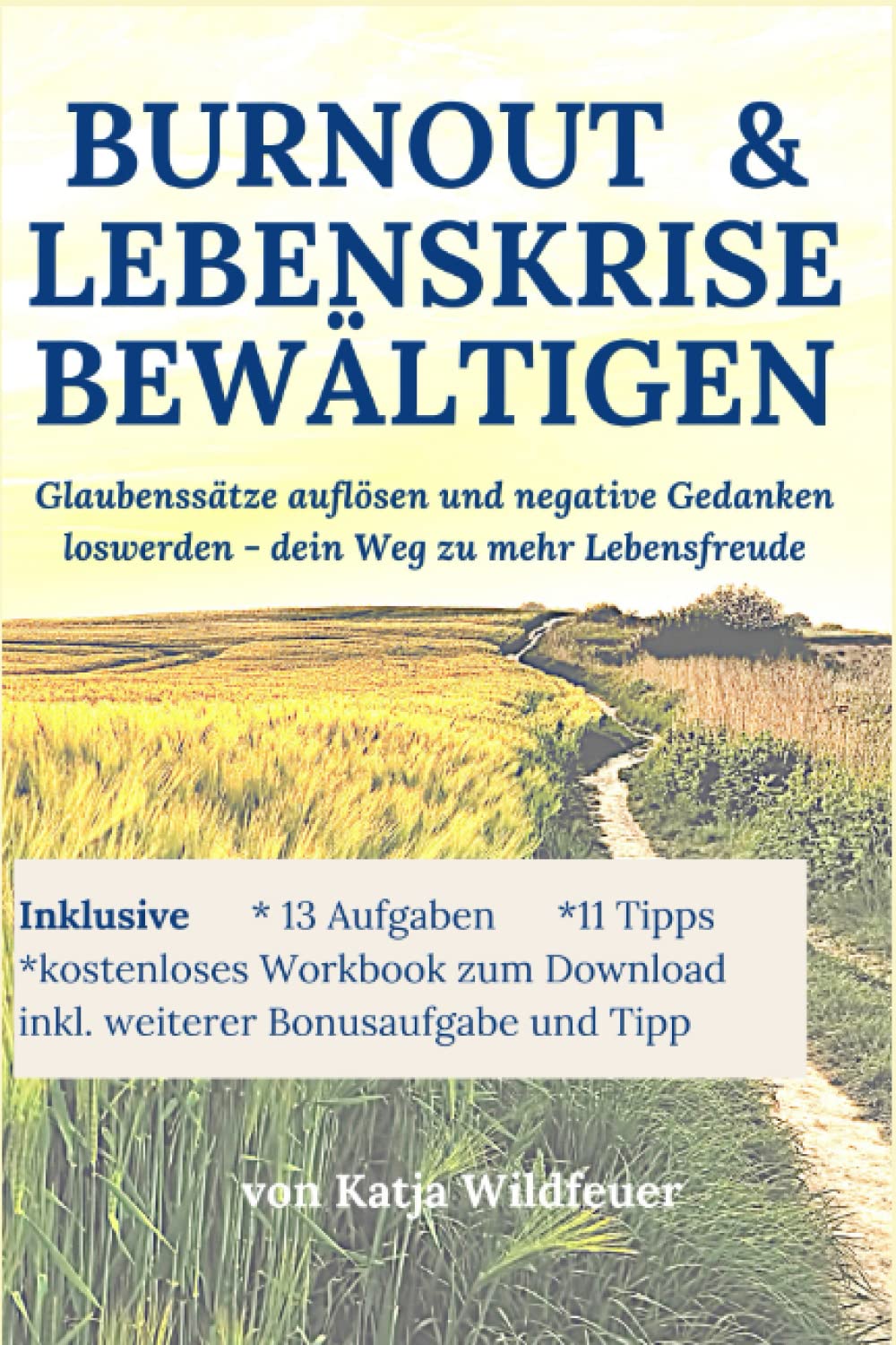 Burnout & Lebenskrise bewältigen: Glaubenssätze auflösen und negative Gedanken loswerden - dein Weg zu mehr Lebensfreude Psychology