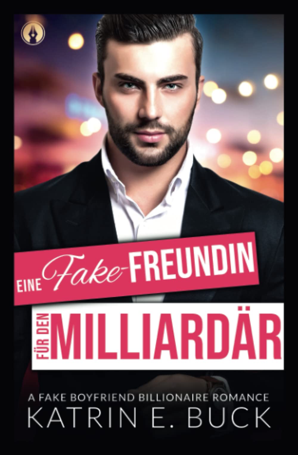 Eine Fake-Freundin für den Milliardär: A Fake Boyfriend Billionaire Romance (San Antonio Billionaires, Band 5) Contemporary literature Books