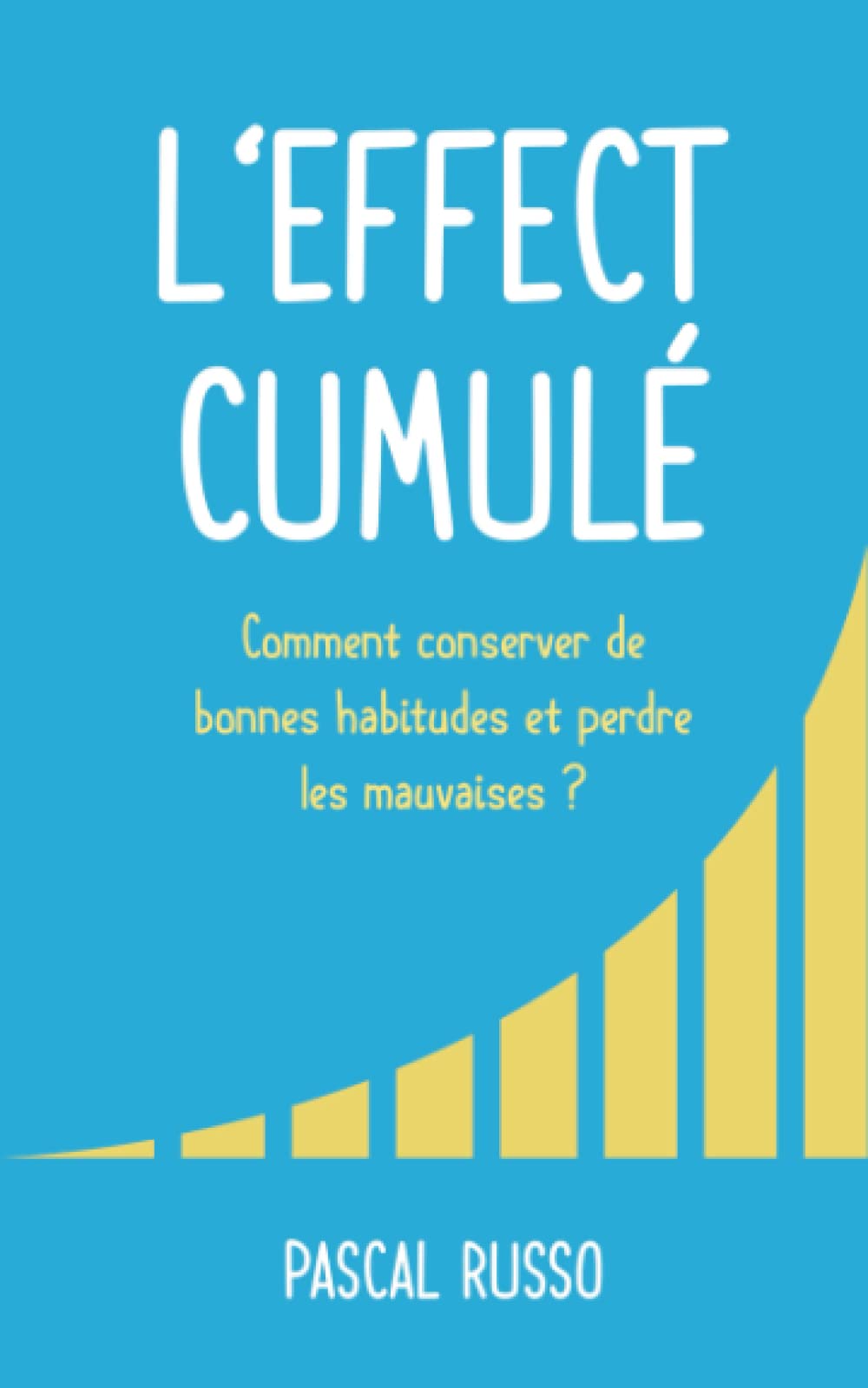 Effet cumulé: Comment conserver de bonnes habitudes et perdre les mauvaises ? book