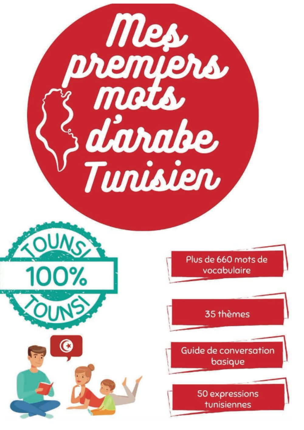 Mes premiers mots d'arabe Tunisien: L'essentiel des mots Tunisiens dans un seul ouvrage pour les enfants et les nouveaux apprenants (Apprendre l'arabe Tunisien Facilement) Foreign Languages ​​& Dictionaries