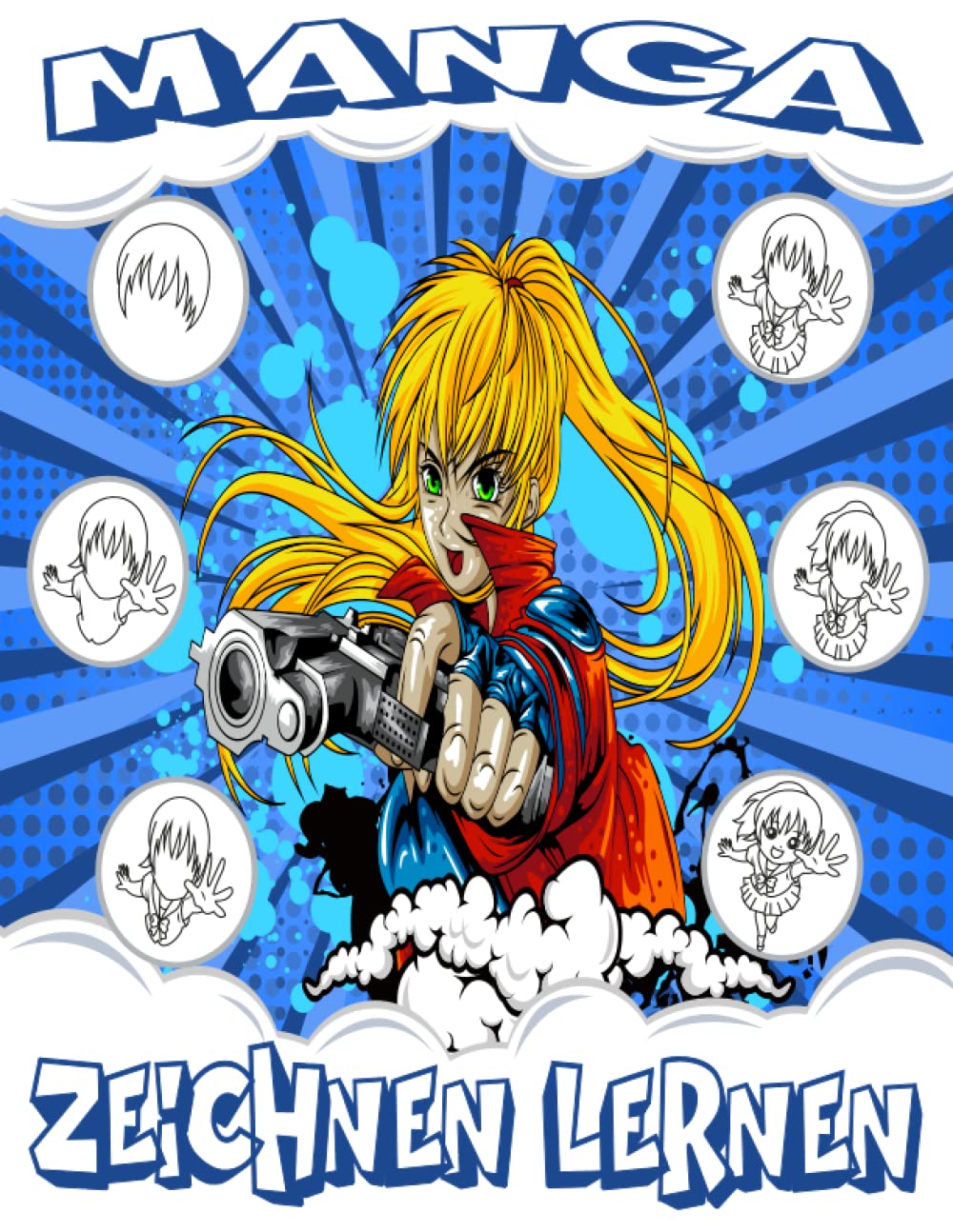 Manga Zeichnen Lernen: Zeichenbuch für Kinder, Jugendliche und Erwachsene; Zeichnen lernen schritt für schritt Manga