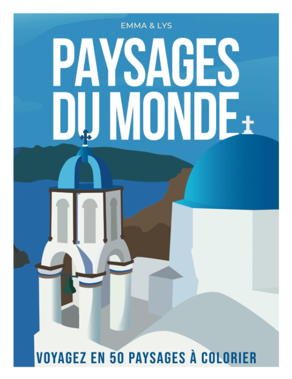 Paysages du Monde: Livre de coloriage de paysages pour adultes. Voyagez en 50 paysages à colorier, à la manière d'affiches de voyage. Villes, ... et campagnes de notre belle planète ! Architecture