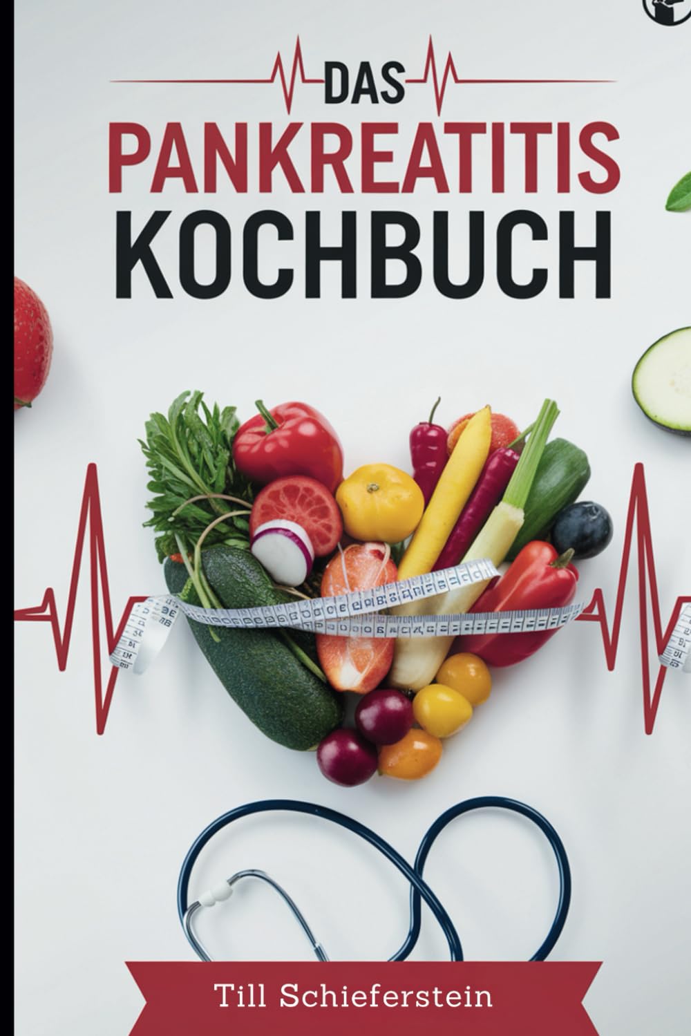 Das Pankreatitis Kochbuch: Alles, was Sie über eine Bauchspeicheldrüsenentzündung wissen sollten sowie leckere und abwechslungsreiche Rezepte für den Alltag Health, Nutrition & Fitness