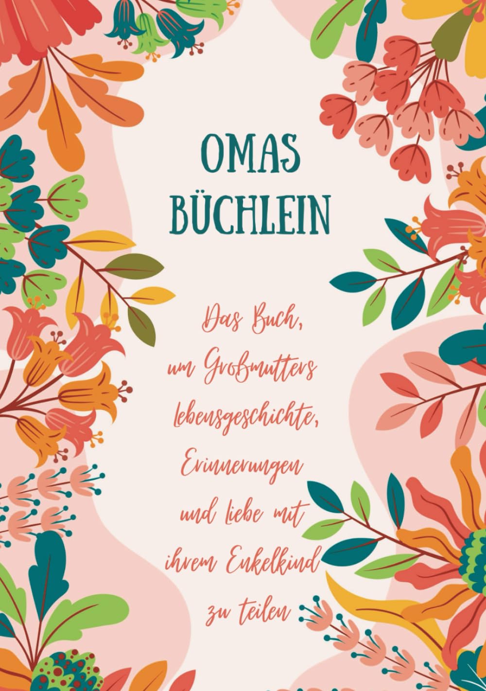 Omas Büchlein: Oma, erzähl mal - das Erinnerungsbuch zum Ausfüllen | Das Buch, um Großmutters Lebensgeschichte, Erinnerungen und Liebe mit ihrem Enkelkind zu teilen Lifestyle