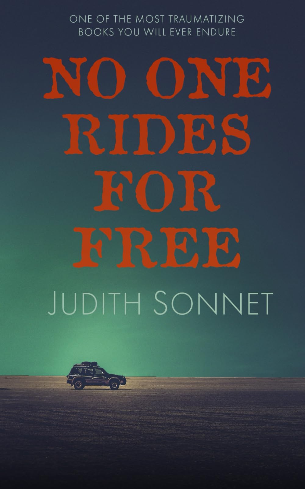 No One Rides For Free: An Extreme Novella Essays & Short Stories