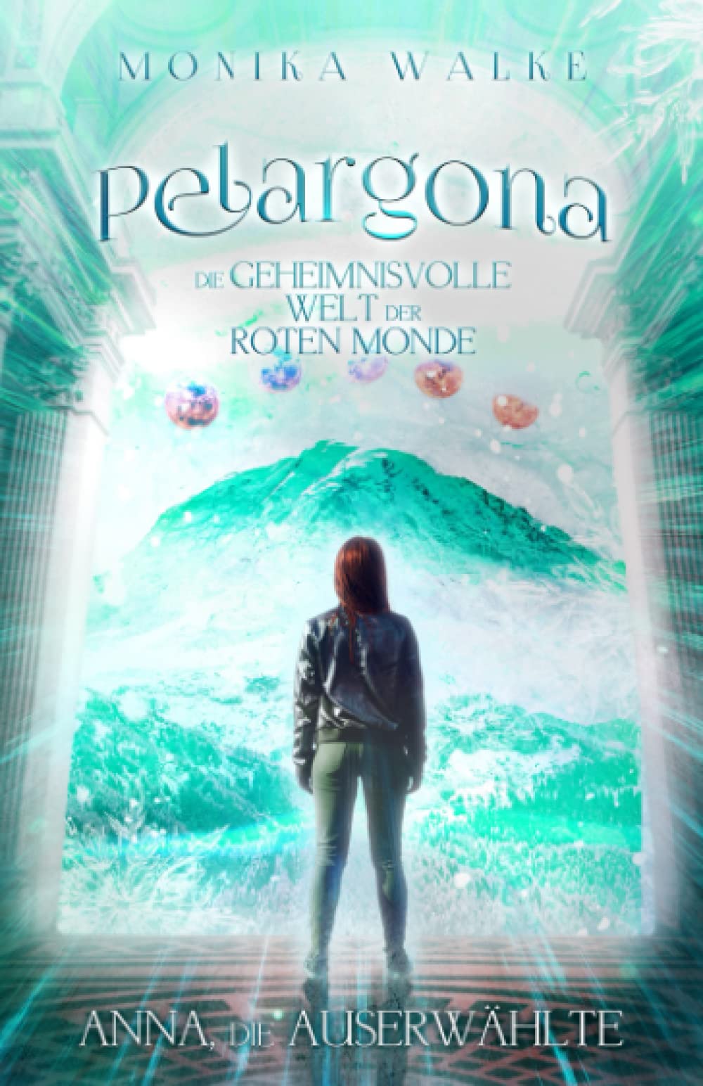Pelargona: Die geheimnisvolle Welt der roten Monde. Anna die Auserwählte (Planet der roten Monde, Band 3) Drama