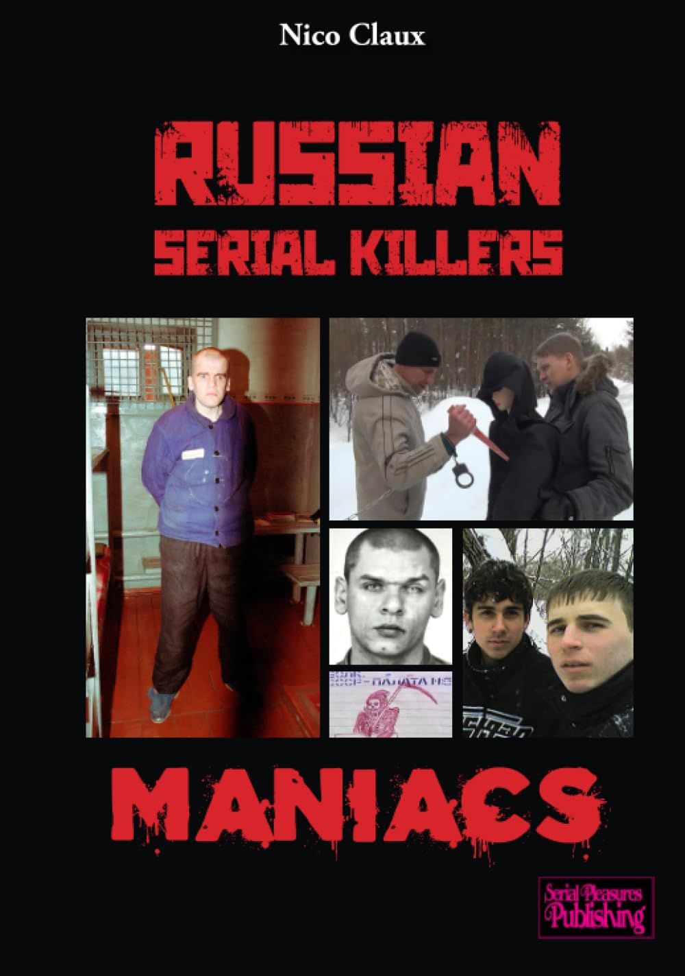 Russian Serial Killers Volume 1: Maniacs book