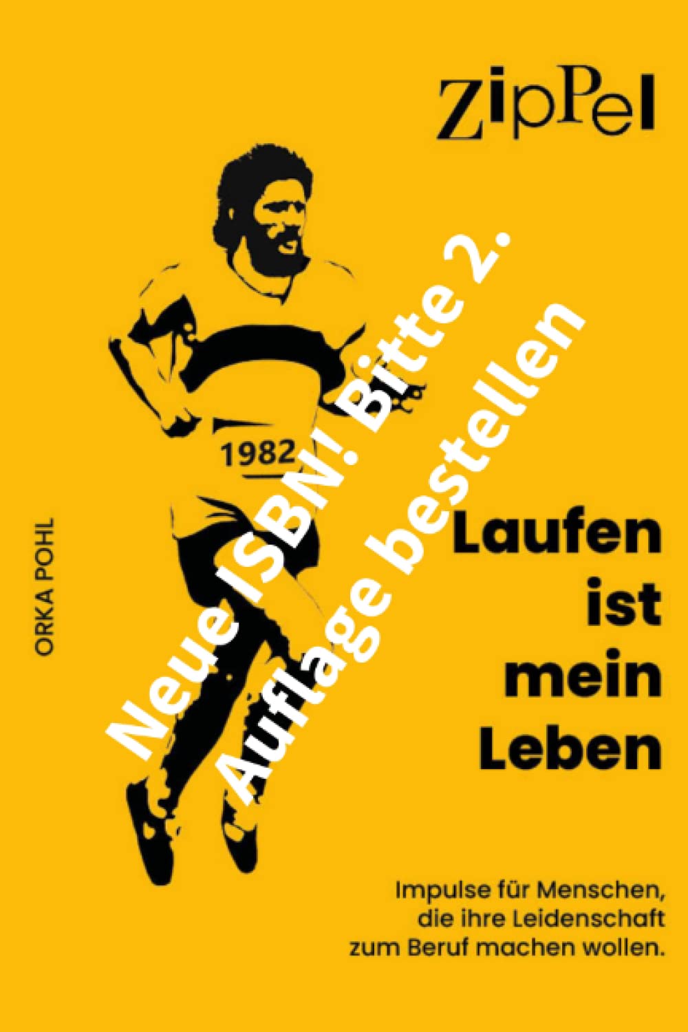 Zippel´s - Laufen ist mein Leben: Impulse für Menschen, die Ihre Leidenschaft zum Beruf machen wollen. Sports