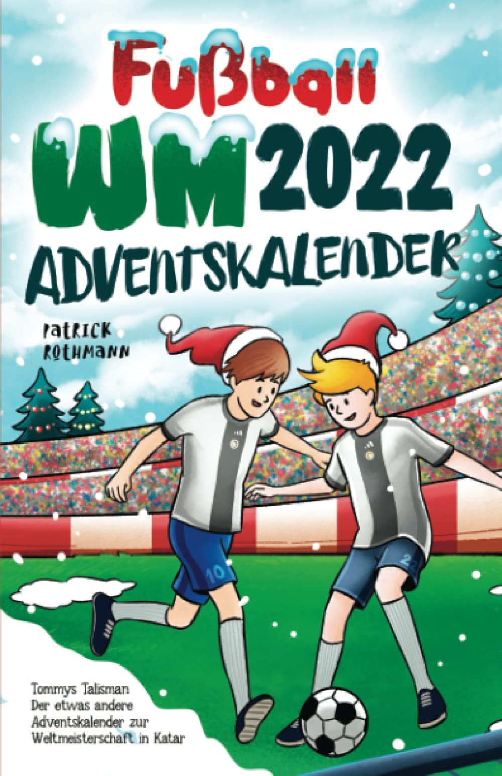 Fußball WM 2022 Adventskalender: Tommys Talisman - Der etwas andere Adventskalender zur Weltmeisterschaft in Katar Lifestyle