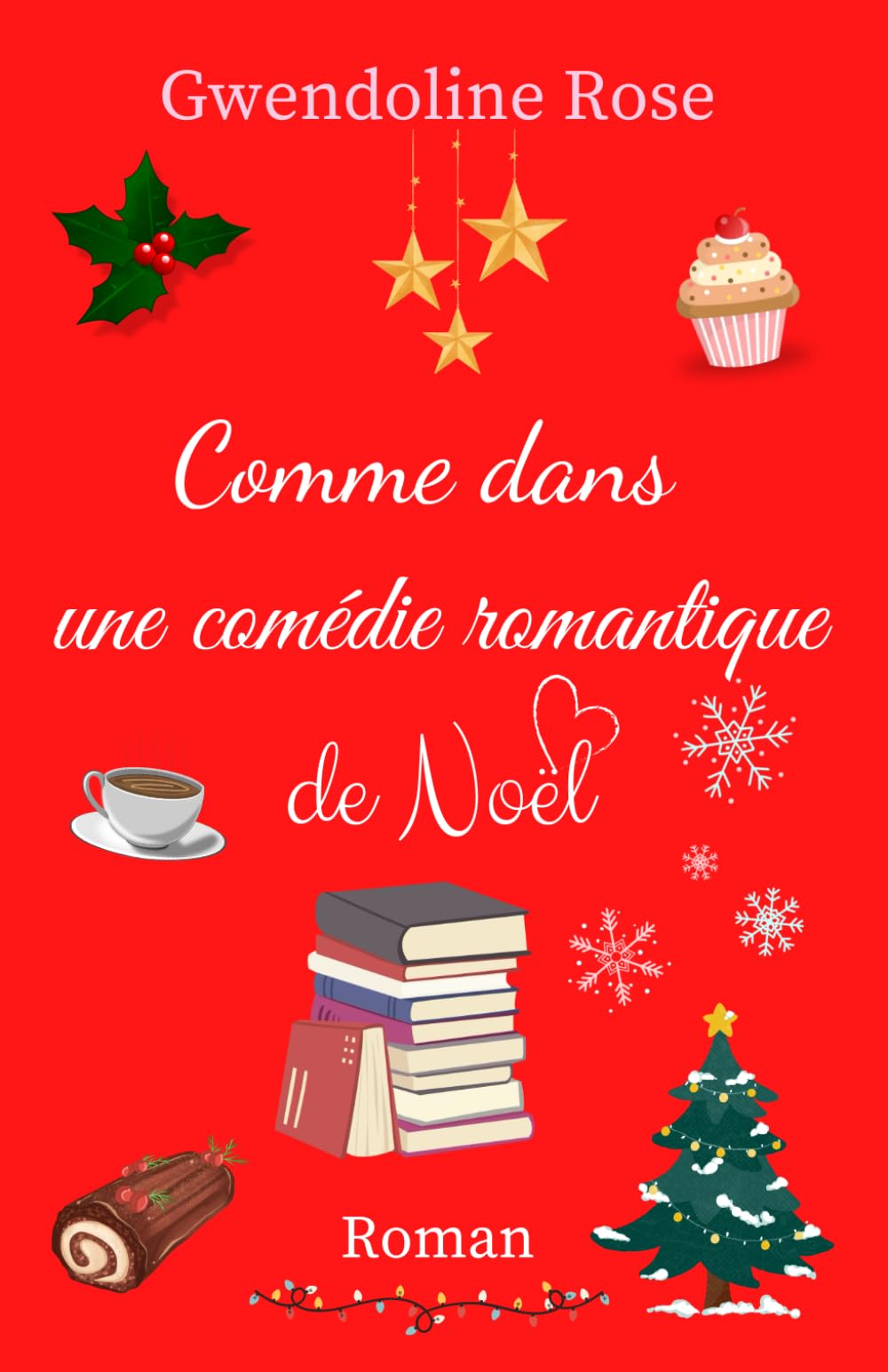 Comme dans une comédie romantique de Noël: Le roman cocooning idéal pour vivre la magie de Noël ! Humour & Satire