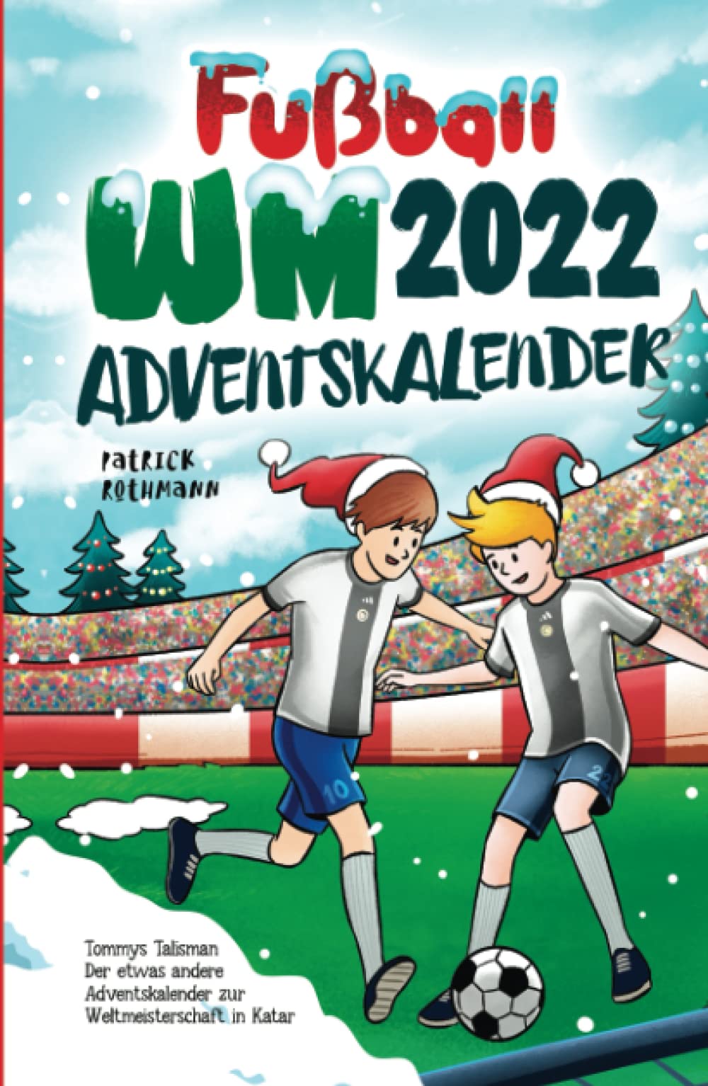 Fußball WM 2022 Adventskalender: Tommys Talisman - Der etwas andere Adventskalender zur Weltmeisterschaft in Katar Lifestyle