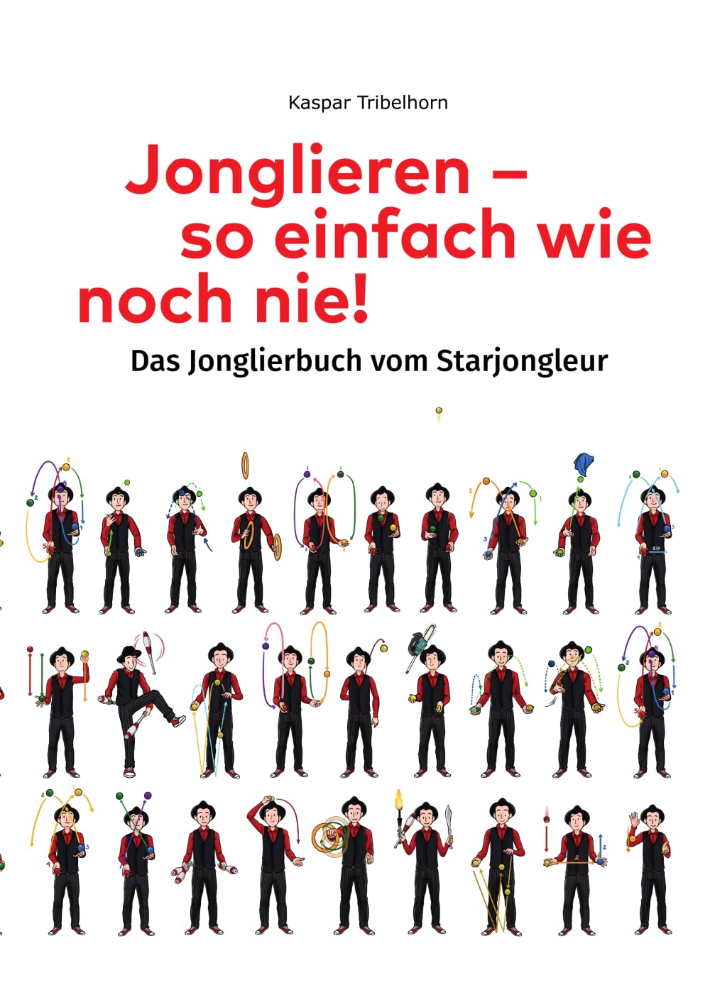 Jonglieren – so einfach wie noch nie!: Das Jonglierbuch vom Starjongleur Leisure & Fun