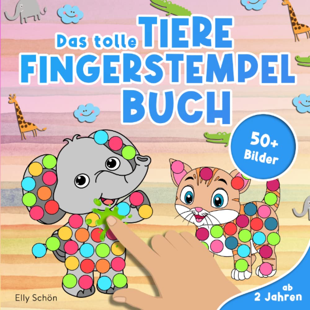 Das tolle Tiere Fingerstempelbuch ab 2 Jahren 50+ Bilder: Fingerstempeln für Kinder ab 2. Fingerfarben Stempelbuch für Jungen und Mädchen. Bastelbuch für Kinder. Fingerdruck Buch. Business & Technology