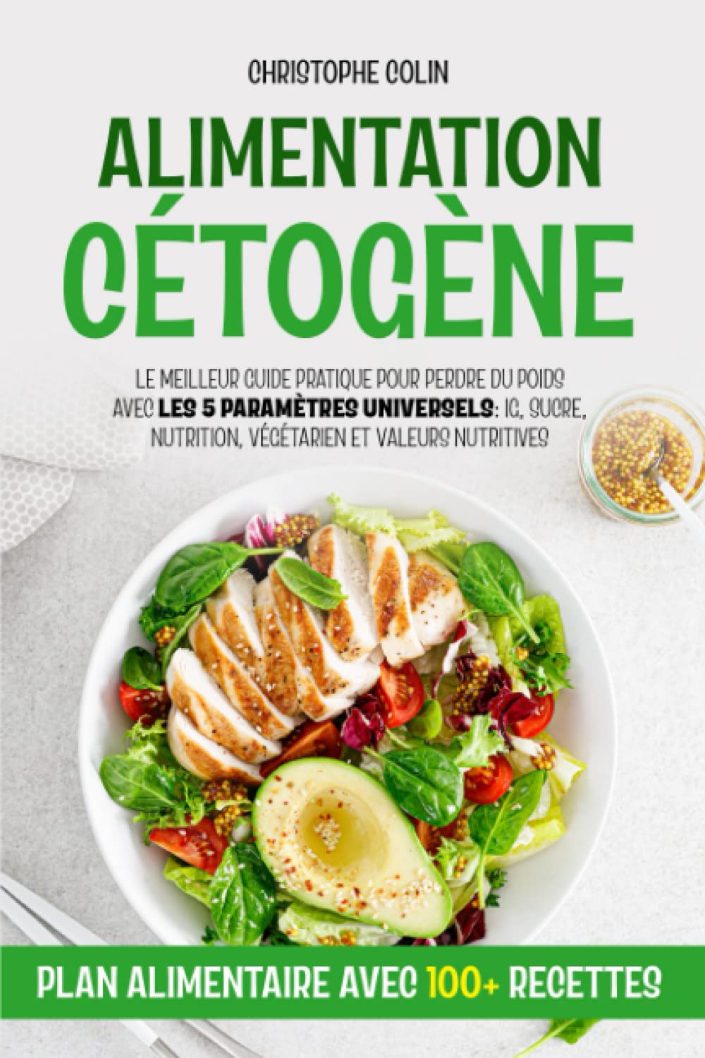 Alimentation Cétogène: Le Meilleur Guide Pratique Pour Perdre du Poids Avec Les 5 Paramètres Universels: Ig, Sucre, Nutrition, Végétarien Et Valeurs Nutritives.Plan Alimentaire Avec 100+ Recettes Cooking & Enjoying