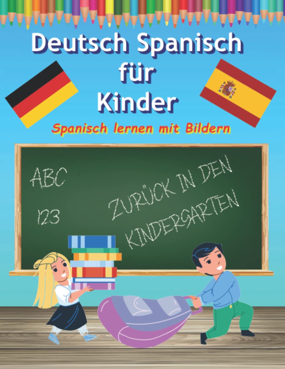 Deutsch Spanisch Lernen für Kinder mit Bilder malen und lernen: Fremdsprache für Kleinkinder Wörterbuch die ersten Worte auf Spanisch Non-fiction