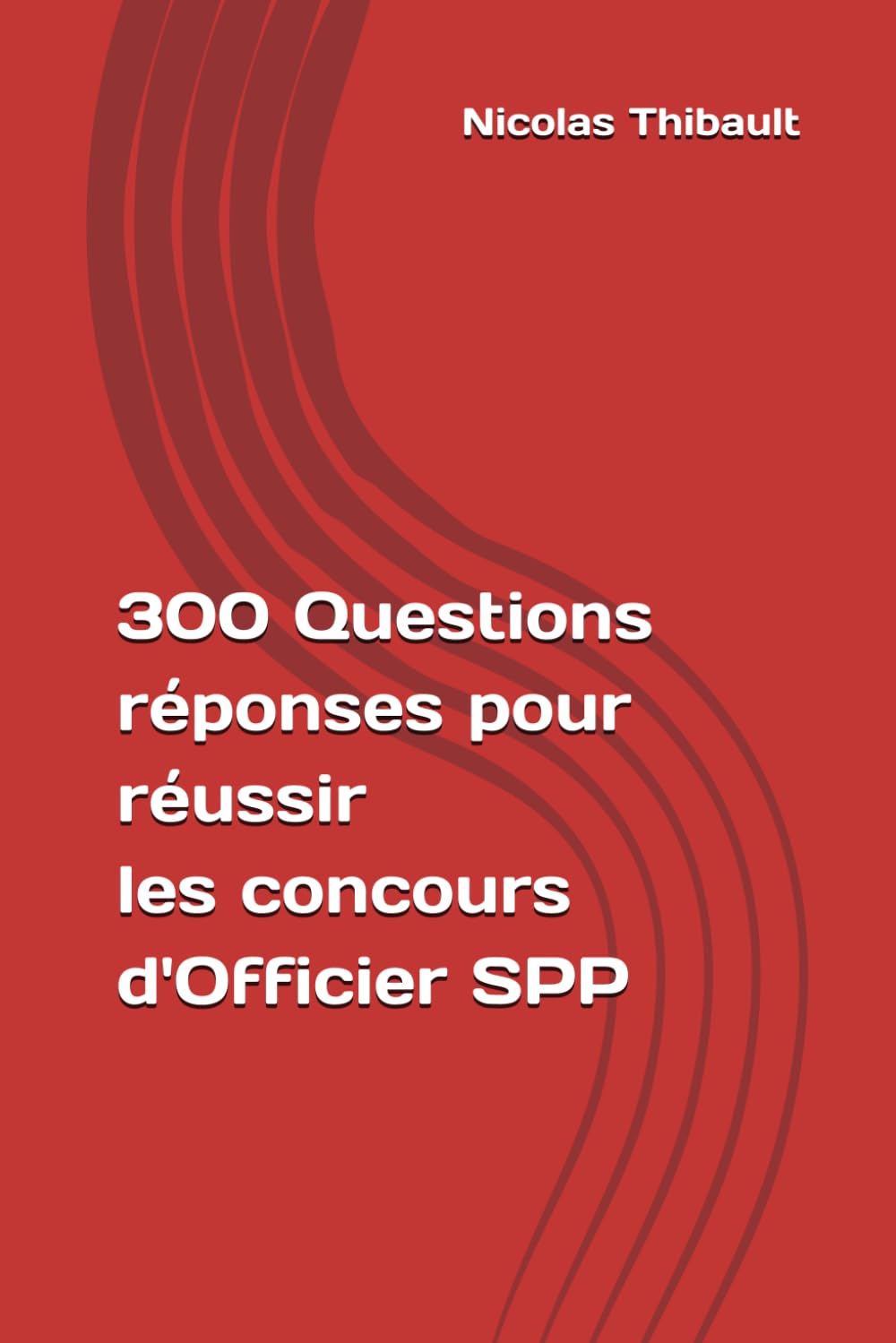 300 Questions réponses pour réussir les concours d'Officier SPP book