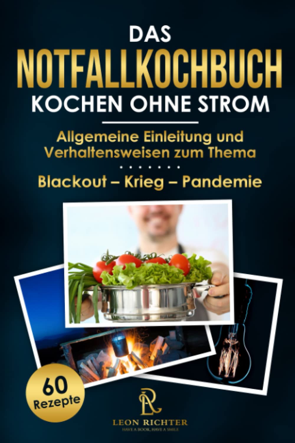 Das Notfallkochbuch - Kochen ohne Strom - Blackout Vorsorge: Die 60 hilfreichsten Rezepte in 3 Phasen unterteilt – Allgemeine Einleitung und Verhaltensweisen zum Thema Stromausfall – Krieg - Pandemie Computer Science